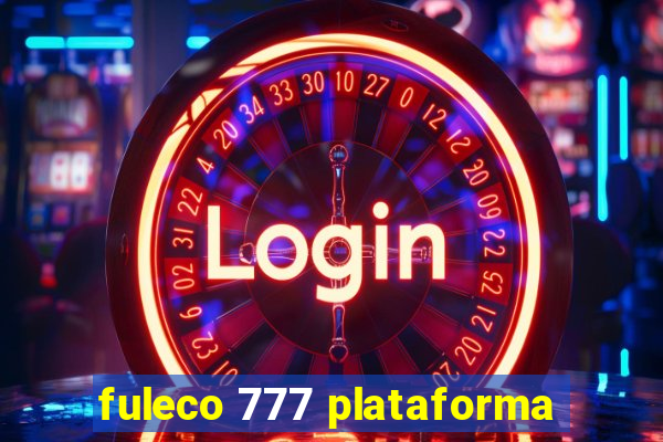 fuleco 777 plataforma